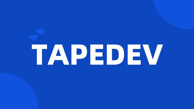 TAPEDEV