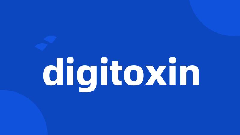 digitoxin