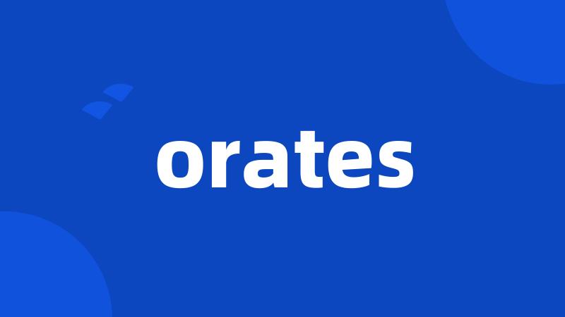 orates