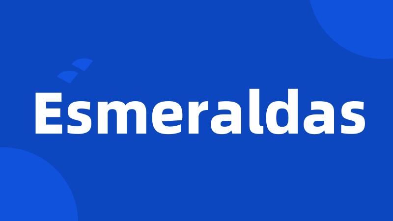 Esmeraldas