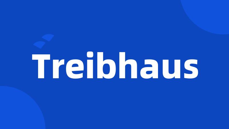 Treibhaus