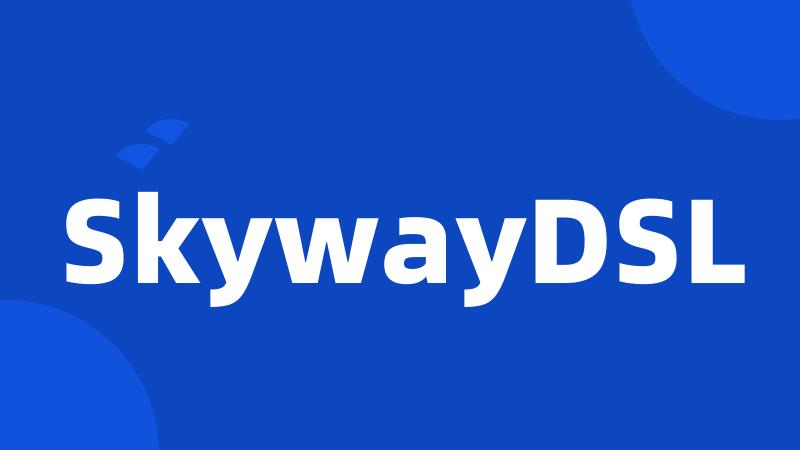 SkywayDSL