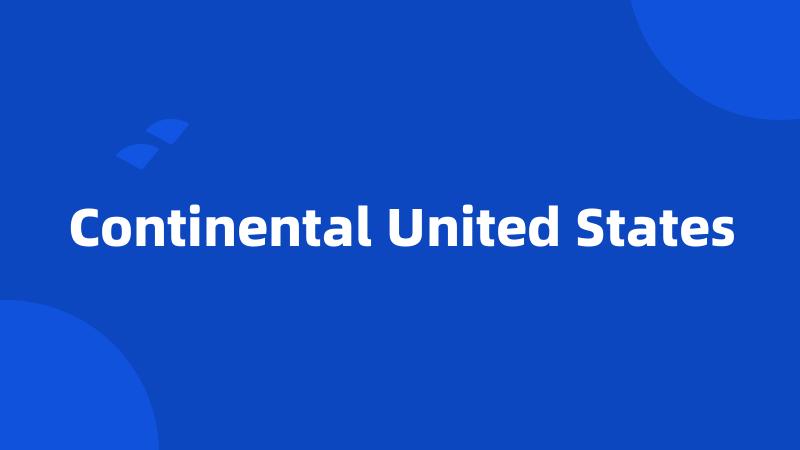 Continental United States