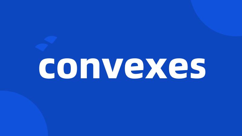 convexes