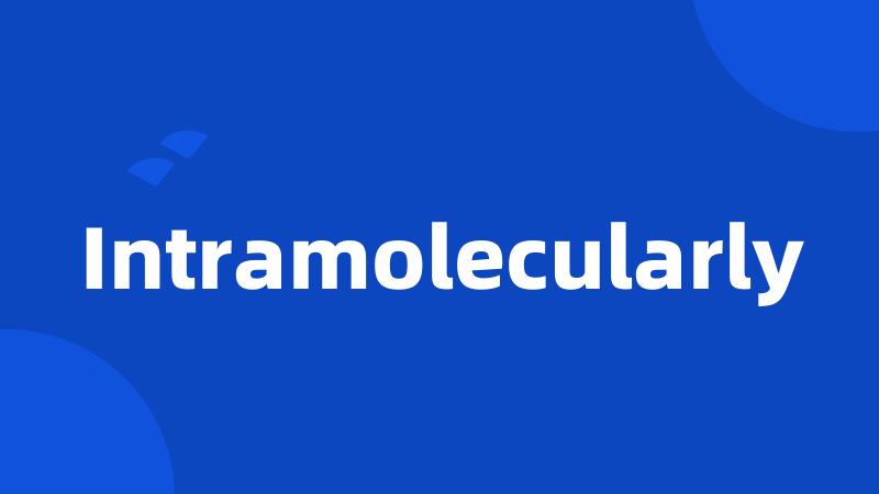 Intramolecularly