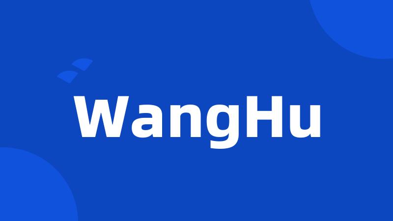 WangHu