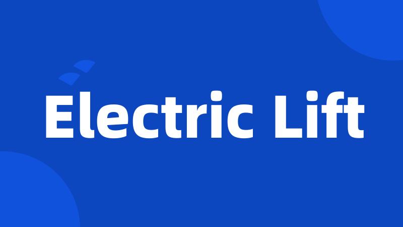 Electric Lift