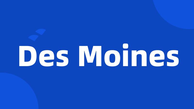 Des Moines