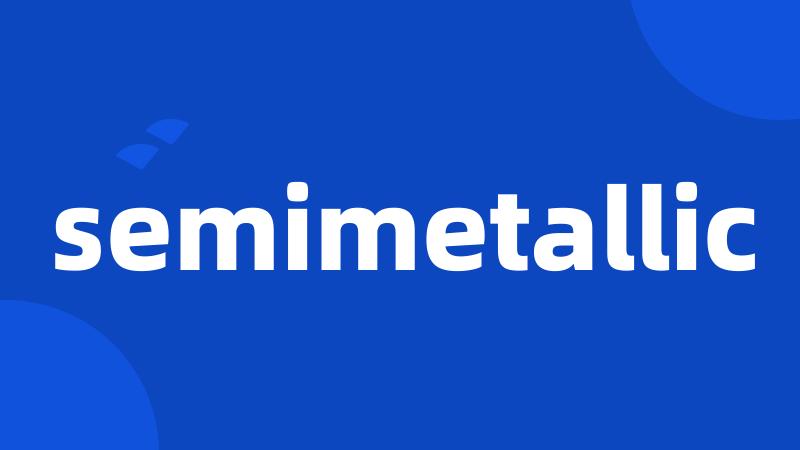 semimetallic