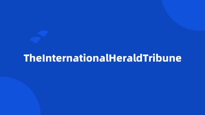 TheInternationalHeraldTribune