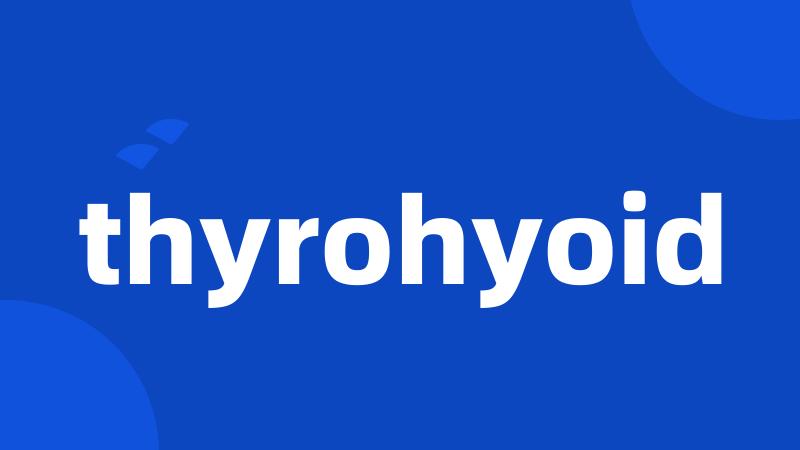 thyrohyoid