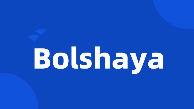 Bolshaya