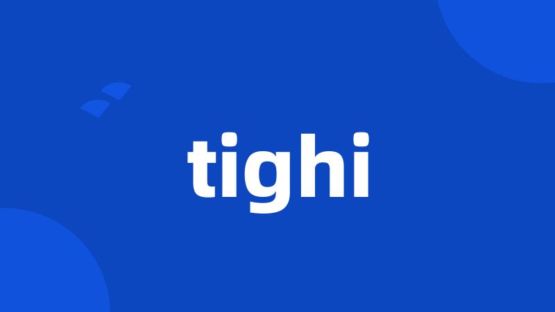 tighi