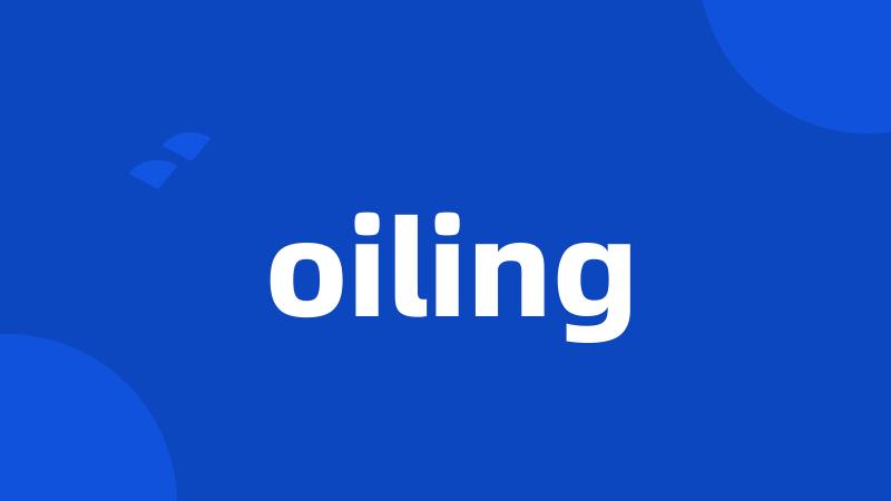 oiling