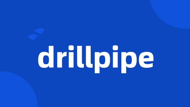 drillpipe