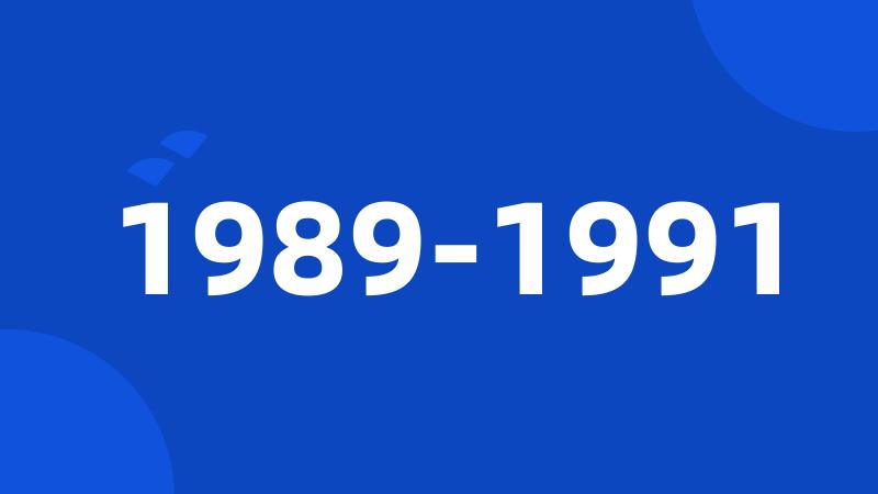 1989-1991