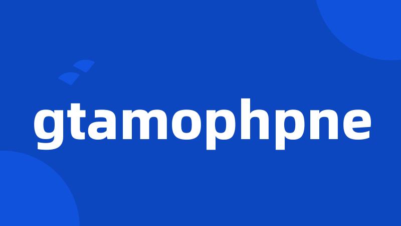 gtamophpne