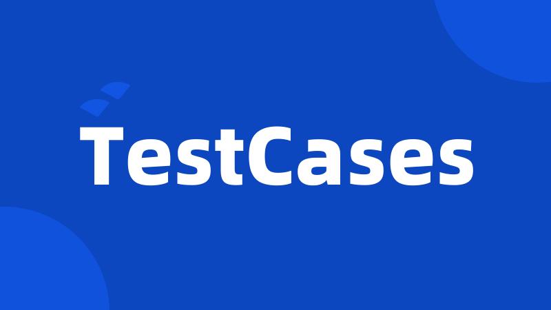 TestCases