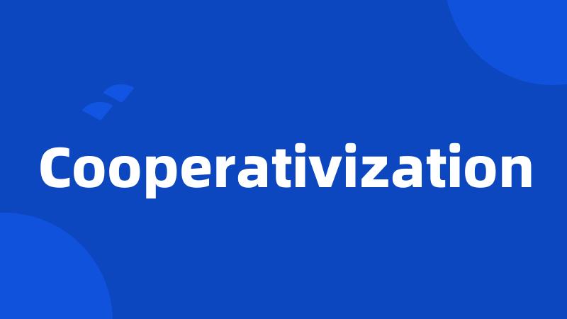 Cooperativization