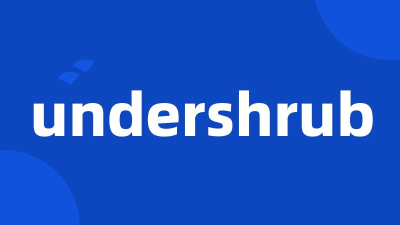 undershrub