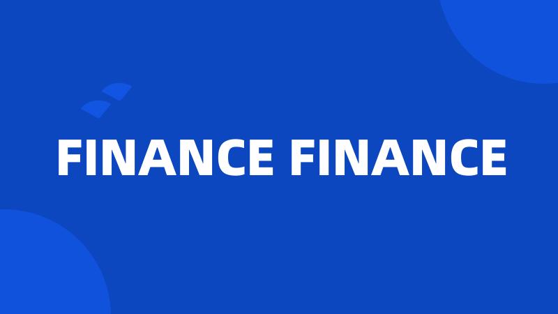 FINANCE FINANCE