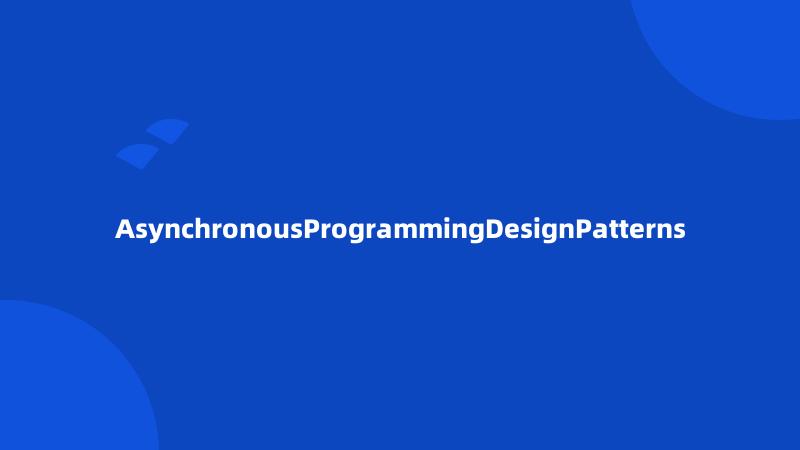 AsynchronousProgrammingDesignPatterns