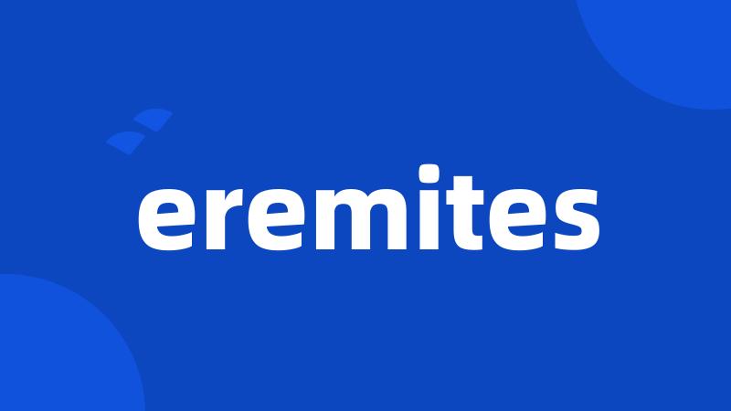 eremites