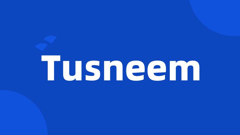 Tusneem