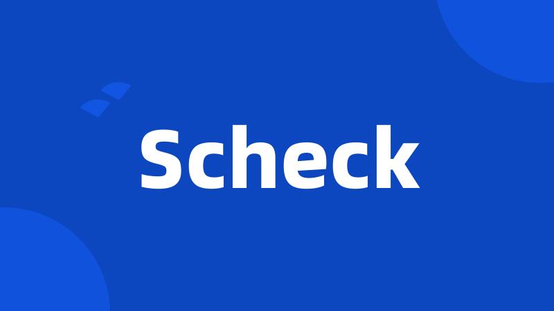 Scheck