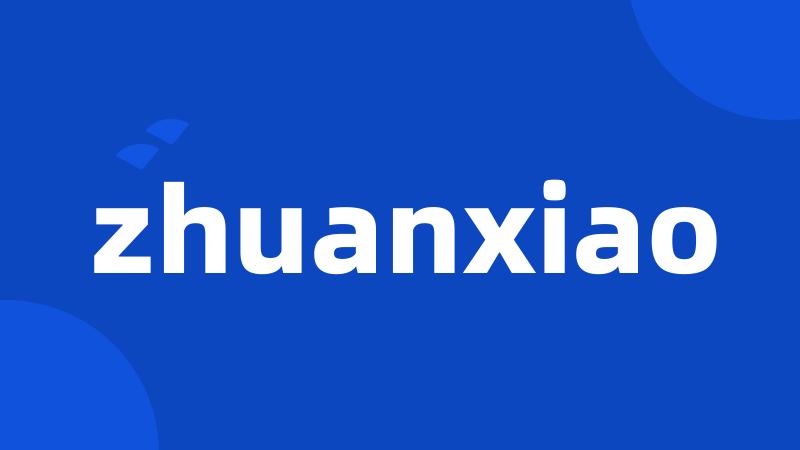 zhuanxiao