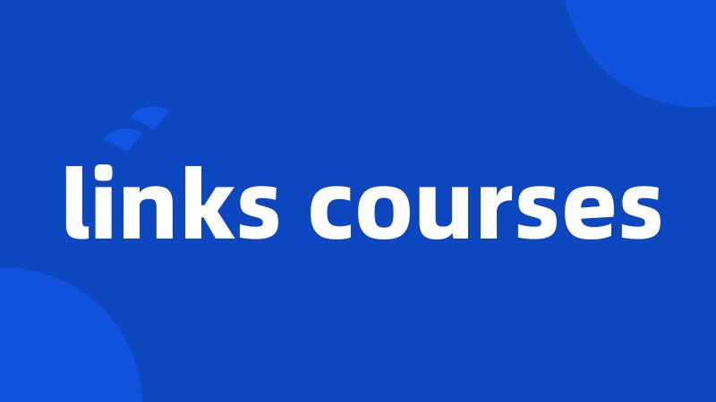 links courses