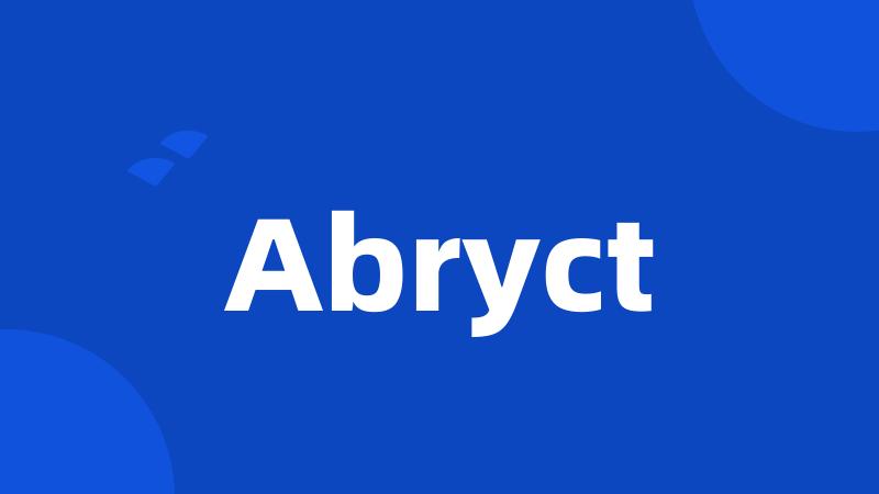 Abryct