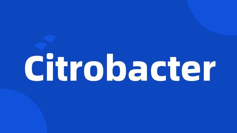 Citrobacter
