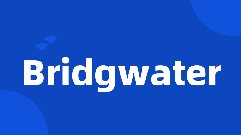 Bridgwater