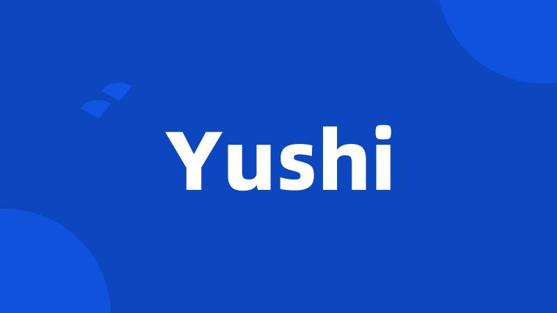 Yushi