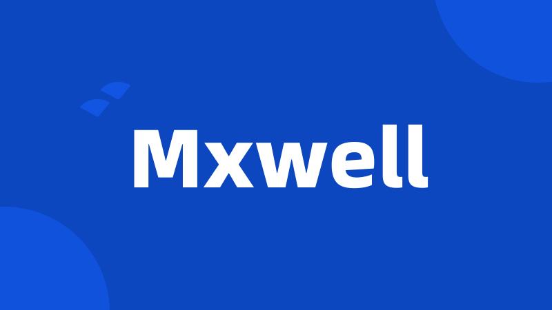 Mxwell