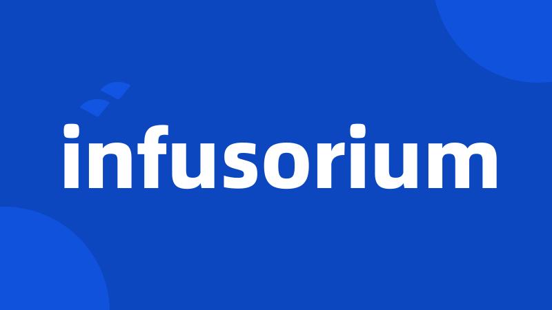 infusorium