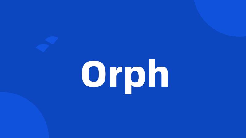 Orph