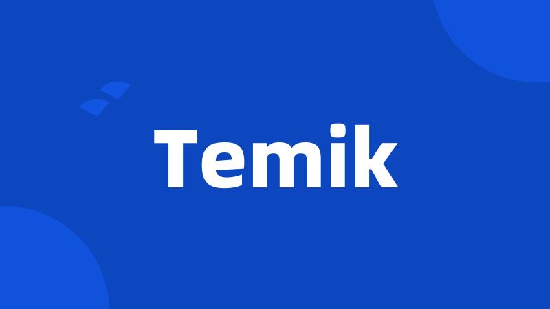 Temik