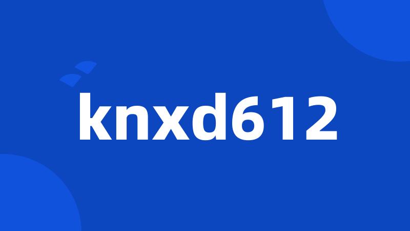 knxd612