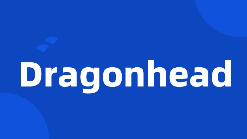 Dragonhead