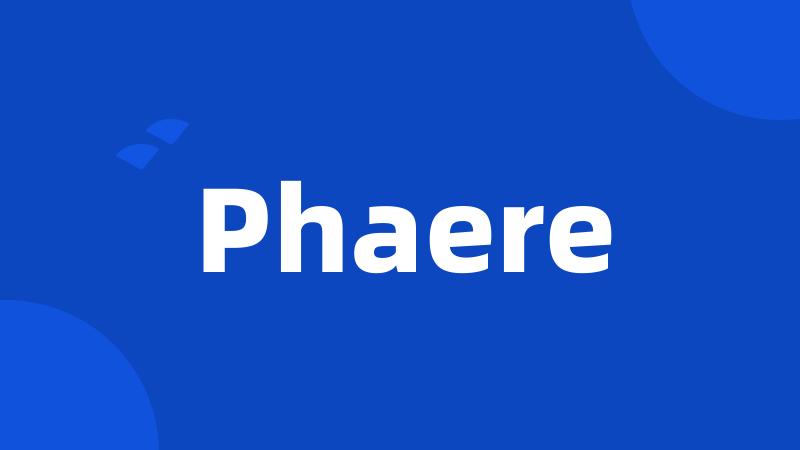 Phaere