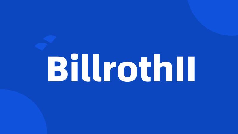 BillrothII