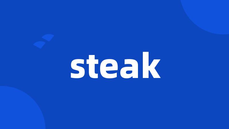 steak