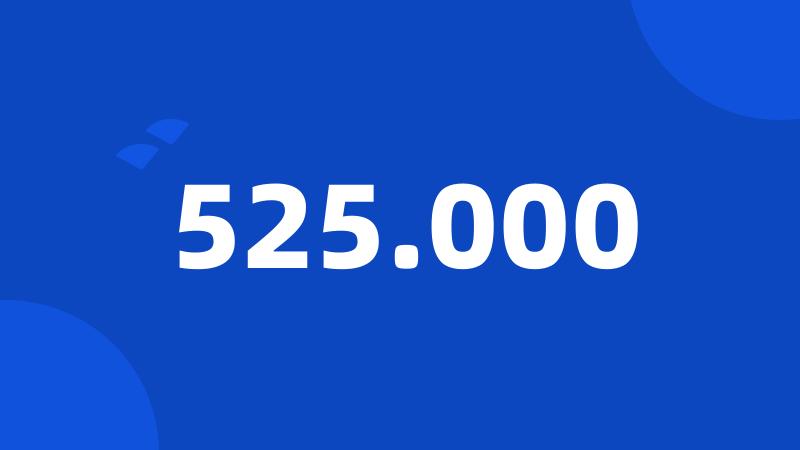 525.000