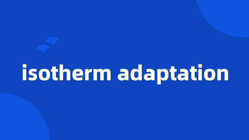 isotherm adaptation