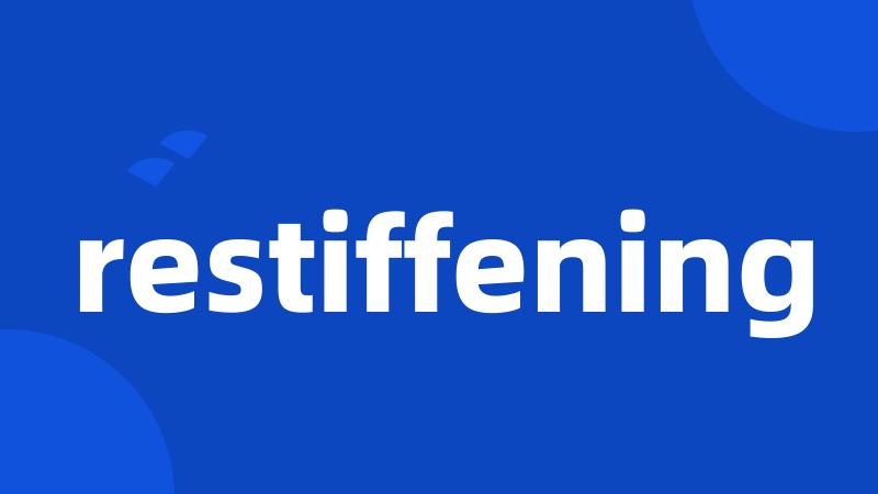 restiffening