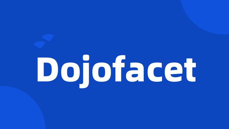 Dojofacet