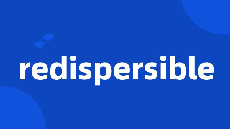 redispersible