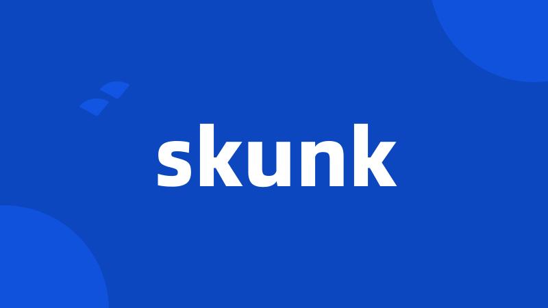 skunk